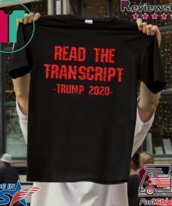 Read The Transcript 2020 Election Pro-Trump Impeachment T-Shirt