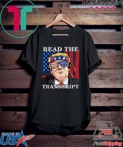 Read The Transcript Funny Impeachment Pro Trump T-Shirt