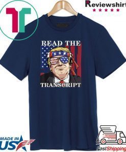 Read The Transcript Funny Impeachment Pro Trump T-Shirt