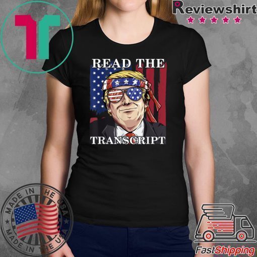 Read The Transcript Funny Impeachment Pro Trump T-Shirt