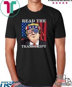 Read The Transcript Funny Impeachment Pro Trump T-Shirt