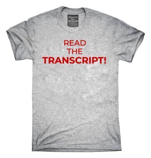 where to buy Read The Transcript Trump T-Shirt