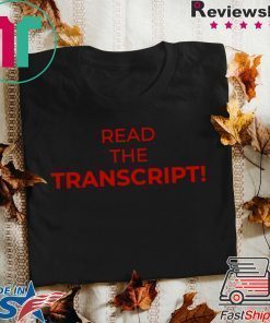 Read The Transcript Trump Tee Shirt