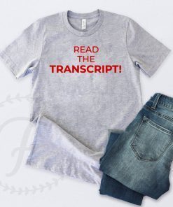 Read The Transcript Donald Trump 2020 T-Shirt