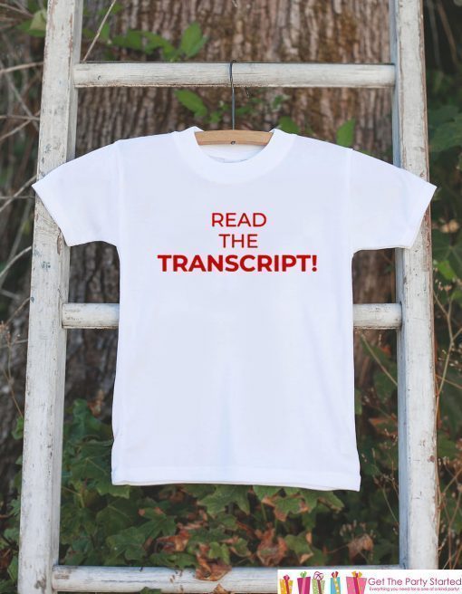 where to buy Read The Transcript Trump T-Shirt