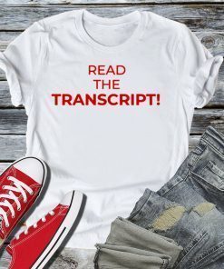 Read The Transcript Trump USA T-Shirt