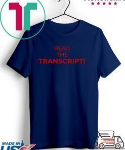 Read The Transcript Trump Tee Shirt