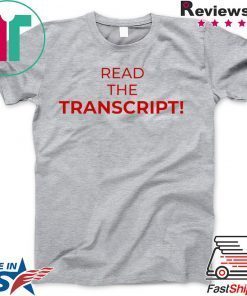 Read The Transcript T-Shirt