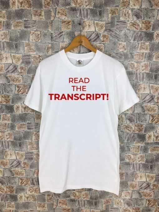 Read The Transcript Funny T-Shirt