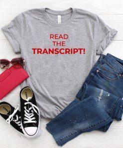 Read The Transcript Trump T-Shirt