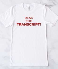 Read The Transcript Donald Trump 2020 T-Shirt