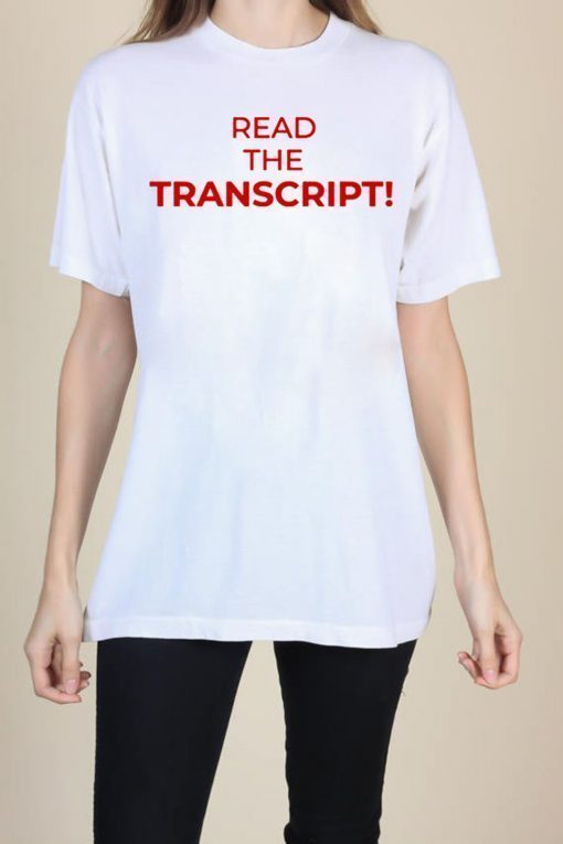 Read The Transcript Trump USA T-Shirt