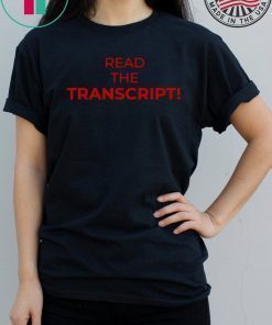 Read The Transcript Trump Tee Shirt