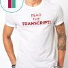 Read The Transcript T-Shirt