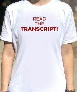 Read The Transcript Funny T-Shirt