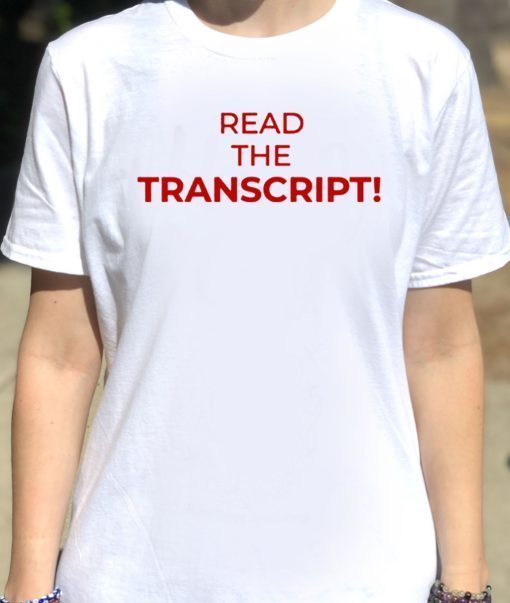 Read The Transcript Funny T-Shirt