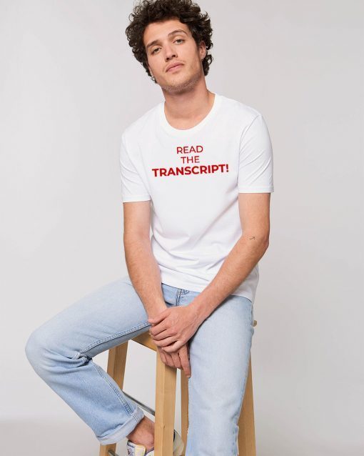 Read The Transcript Trump Cool Gift T-Shirt