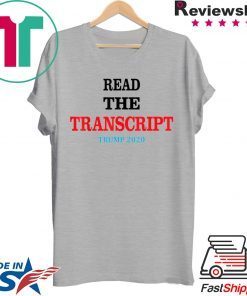 Read The Transcript T-Shirt Trump 2020 Impeachment Hoax T-Shirt