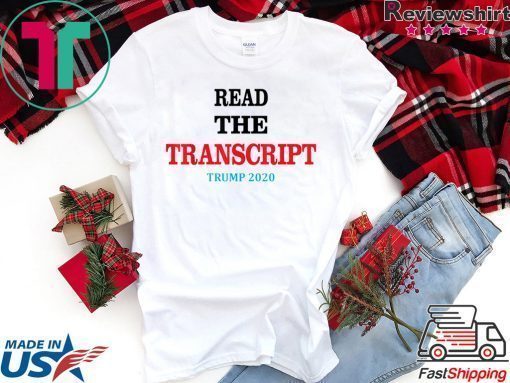 Read The Transcript T-Shirt Trump 2020 Impeachment Hoax T-Shirt