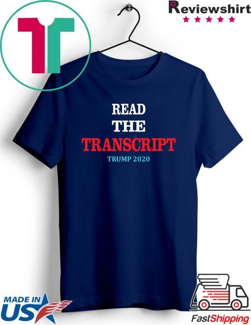 Read The Transcript T-Shirt Trump 2020 Impeachment T-Shirt