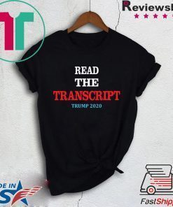 Read The Transcript T-Shirt Trump 2020 Impeachment T-Shirt