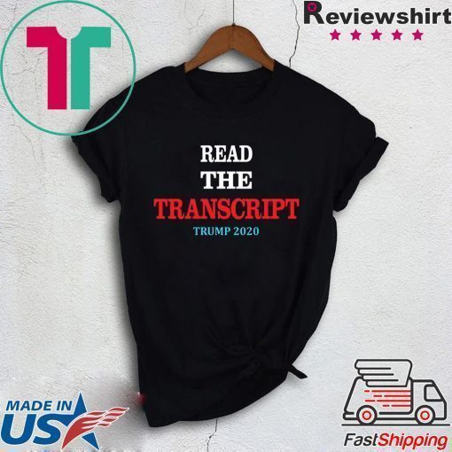 Read The Transcript T-Shirt Trump 2020 Impeachment T-Shirt