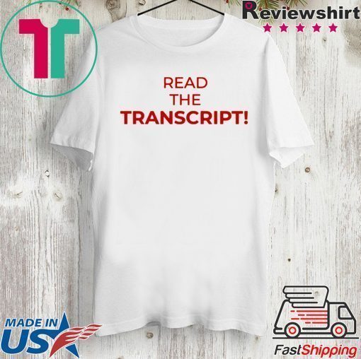 Read The Transcript Shirt