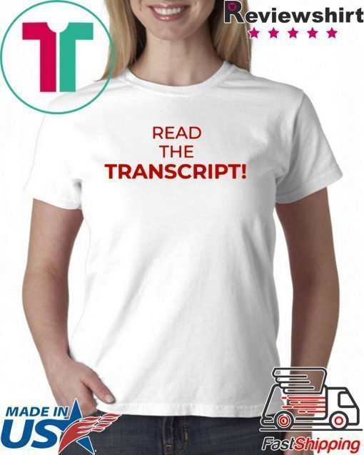 Read The Transcript Shirt