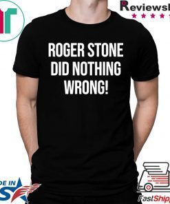 Roger Stone Did Nothing Wrong Shirt