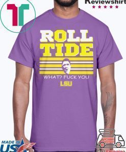 Roll Tide What Fuck You 2020 Shirt