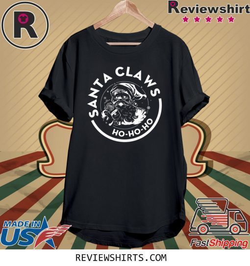 SANTA CLAWS HO HO HO CHRISTMAS SHIRT