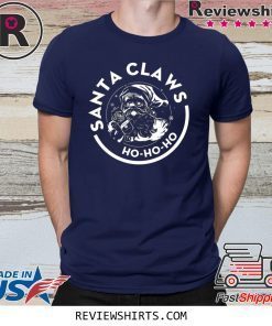 SANTA CLAWS HO HO HO CHRISTMAS SHIRT