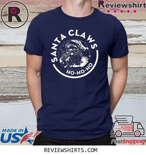 SANTA CLAWS HO HO HO CHRISTMAS SHIRT