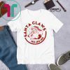 SANTA CLAWS HO HO HO UGLY CHRISTMAS SHIRT