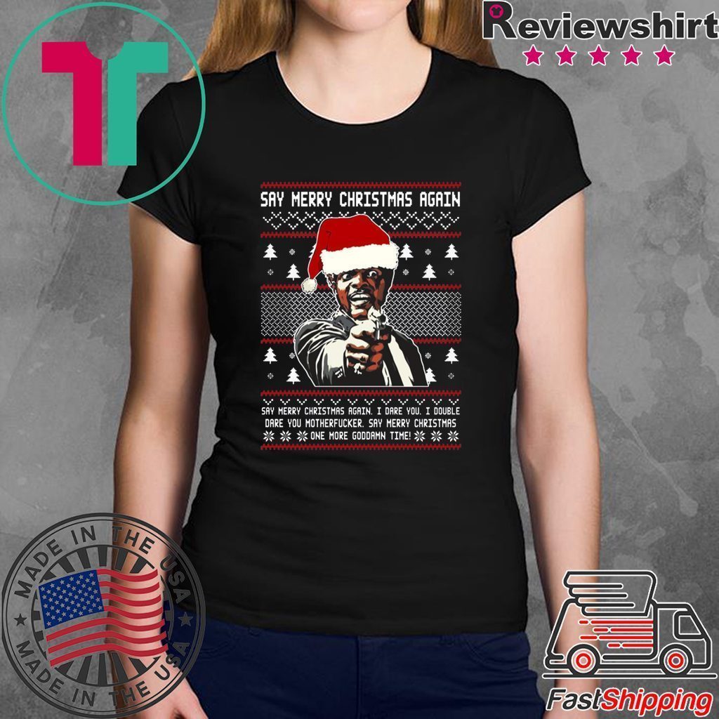Samuel L Jackson Say Merry Christmas Again T-Shirt - ShirtsMango Office