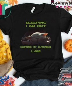Sleeping I Am Not Resting My Cuteness I Am Baby Yoda Shirt
