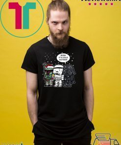 Star Wars Boba It’s cold outside shirt