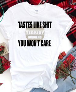 TEGRIDY BURGERS Tastes Like Shirt You Won’t Care