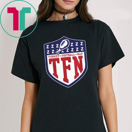 TFN Thanksgiving Turkey Football Nap Shirt