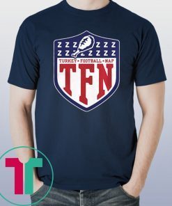 TFN Thanksgiving Turkey Football Nap Shirt