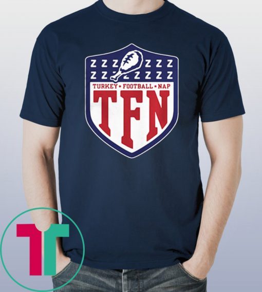 TFN Thanksgiving Turkey Football Nap Shirt