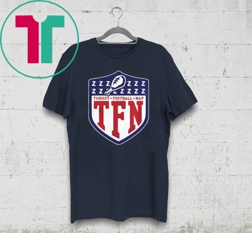 TFN Thanksgiving Turkey Football Nap Shirt