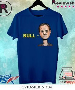 OFFICIAL TRUMP BULL SCHIFF ADAM SCHIFF SHIRT