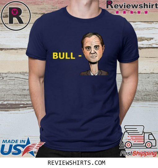 OFFICIAL TRUMP BULL SCHIFF ADAM SCHIFF SHIRT