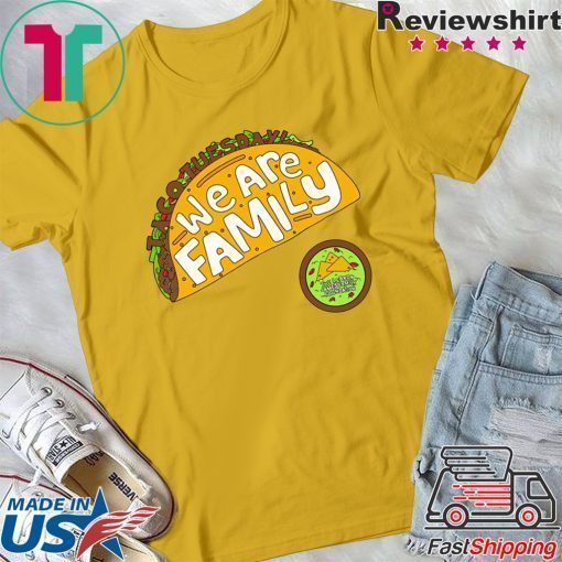 Taco Tuesday We Are Family Shirt