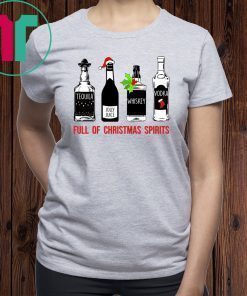 Tequila Whiskey Vodka Full of Christmas Spirits Shirt