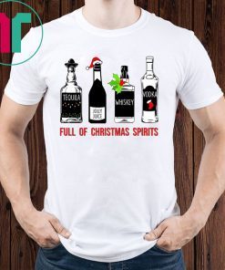 Tequila Whiskey Vodka Full of Christmas Spirits Shirt