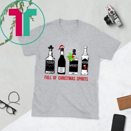 Tequila Whiskey Vodka Full of Christmas Spirits Shirt