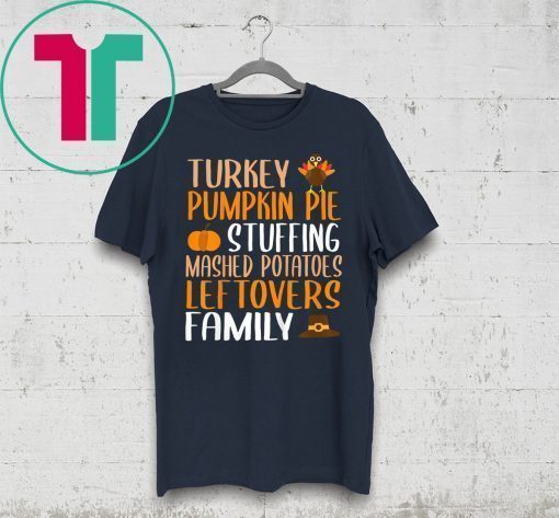 Thanksgiving Family Turkey Pumpkin Pie Stuffing Shirt