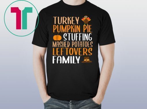 Thanksgiving Family Turkey Pumpkin Pie Stuffing Shirt